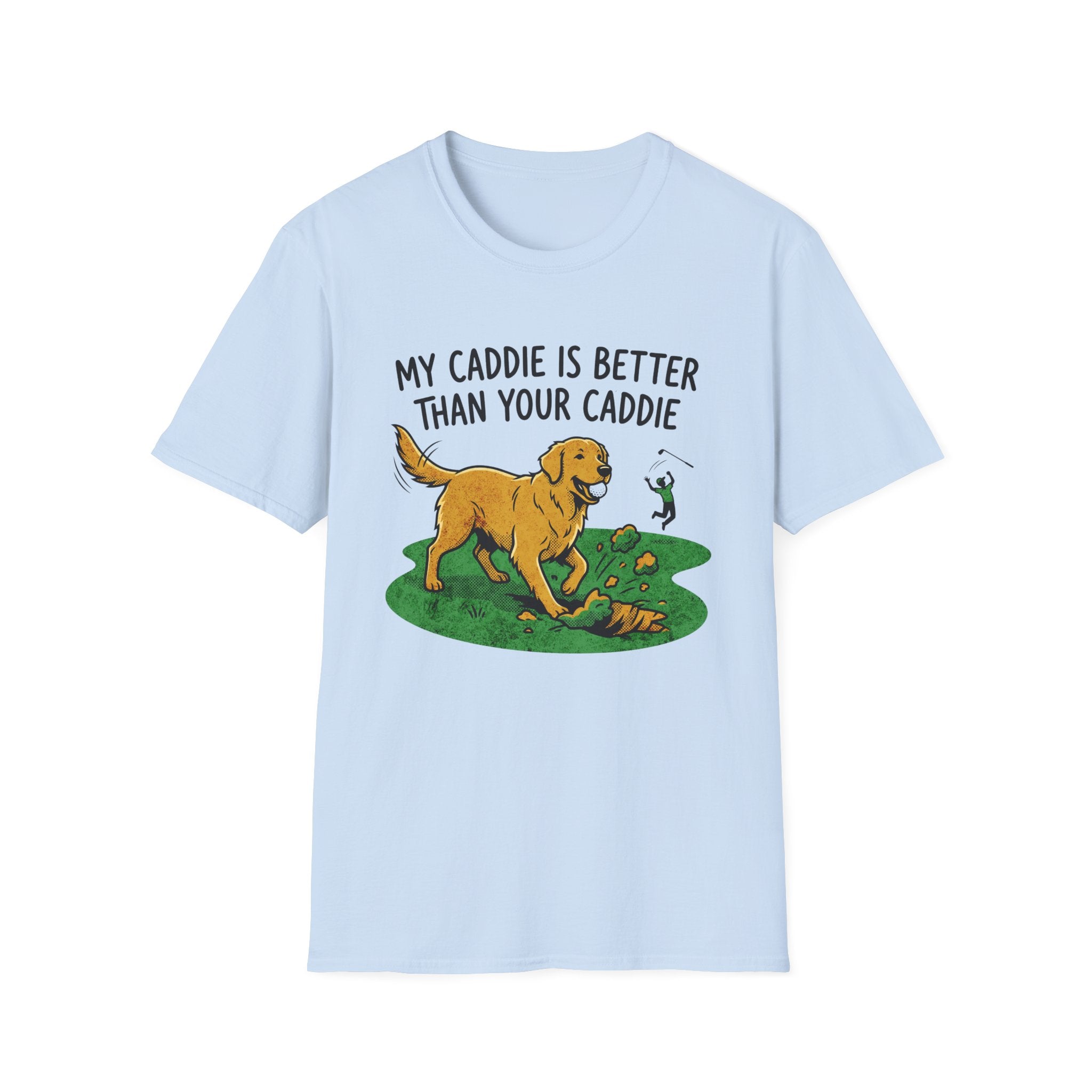 My Caddie Is Better Dog T-Shirt