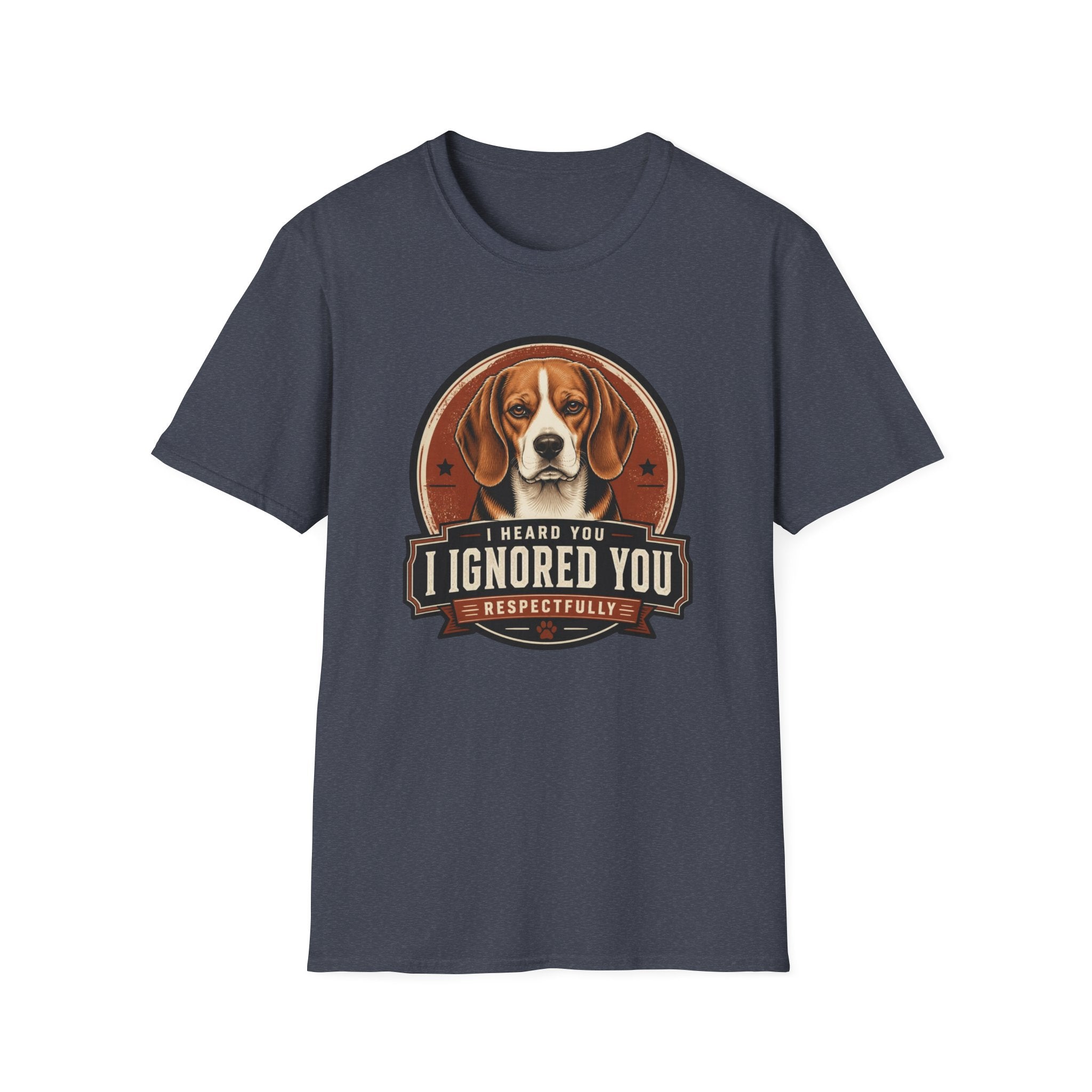 I Heard You Beagle Dog T-Shirt