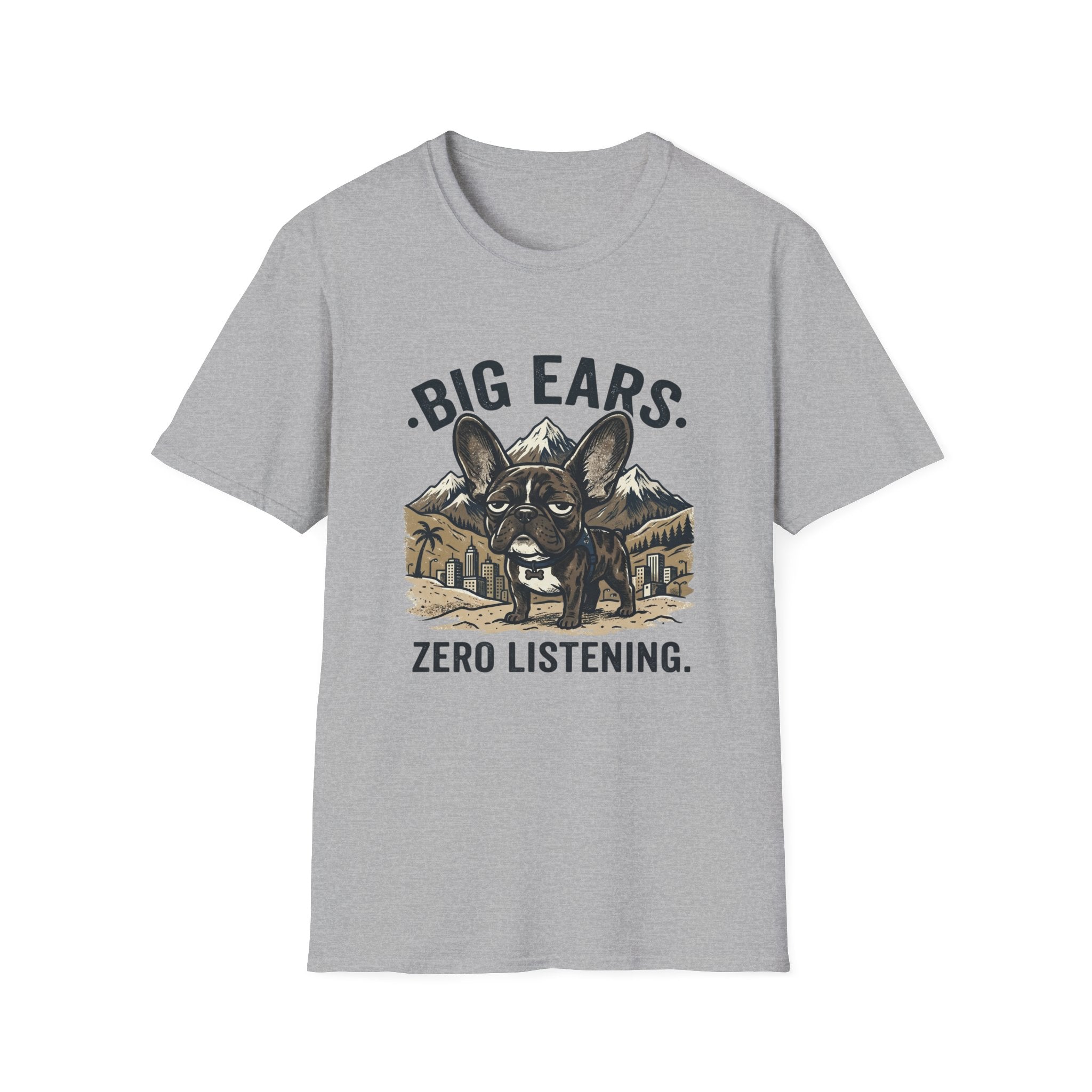Big Ears Zero Listening French Bulldog T-shirt.