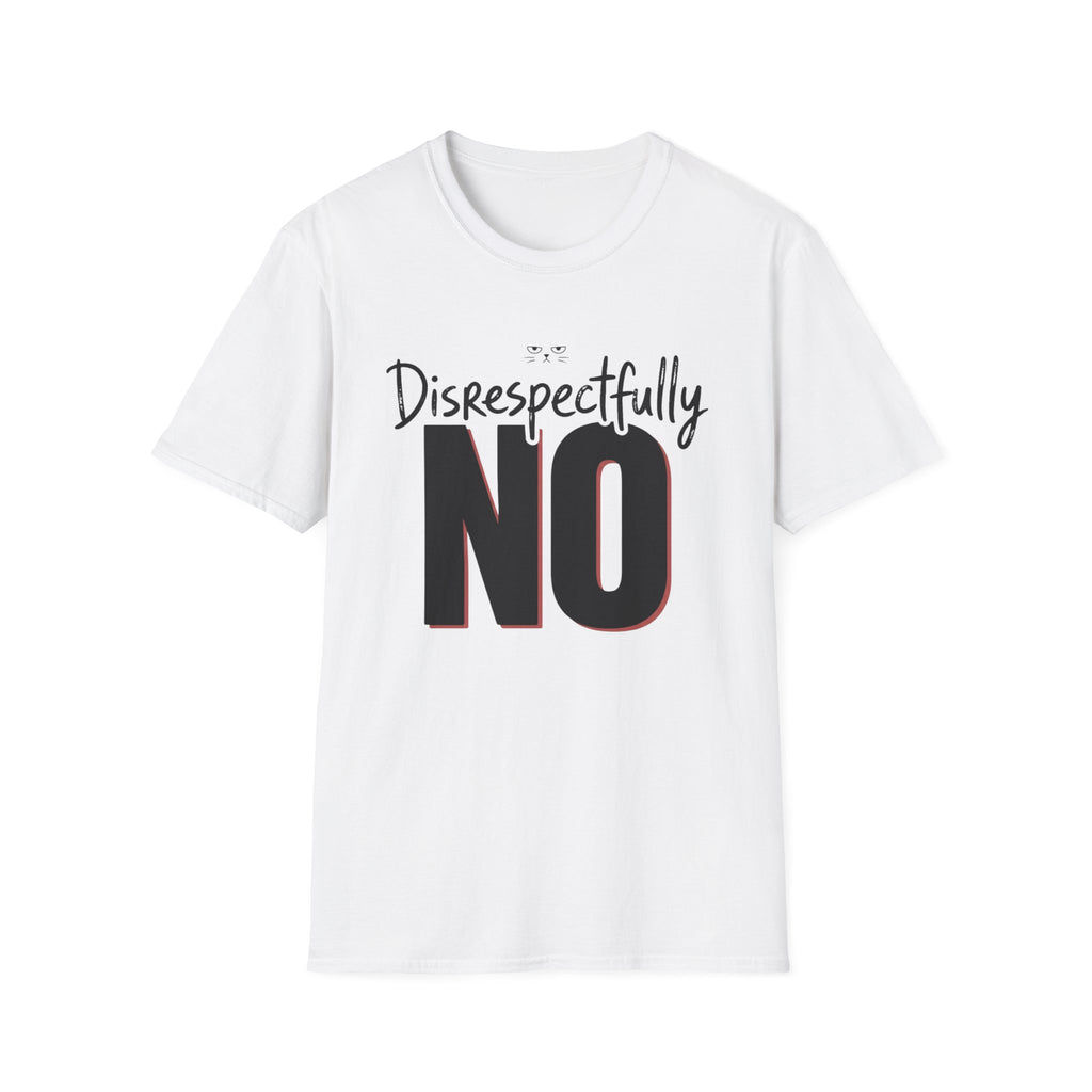 Disrespectfully No Cat T-Shirt