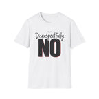 Disrespectfully No Cat T-Shirt