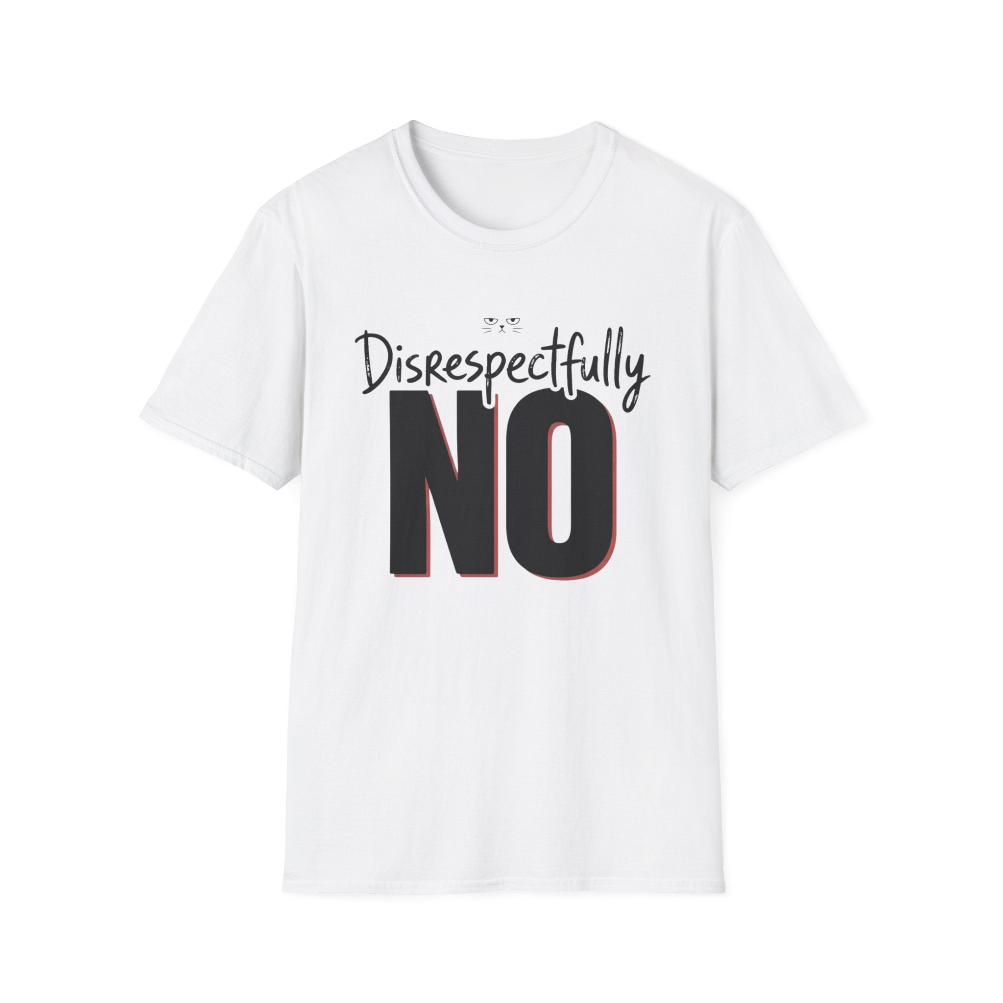 Disrespectfully No Cat T-Shirt
