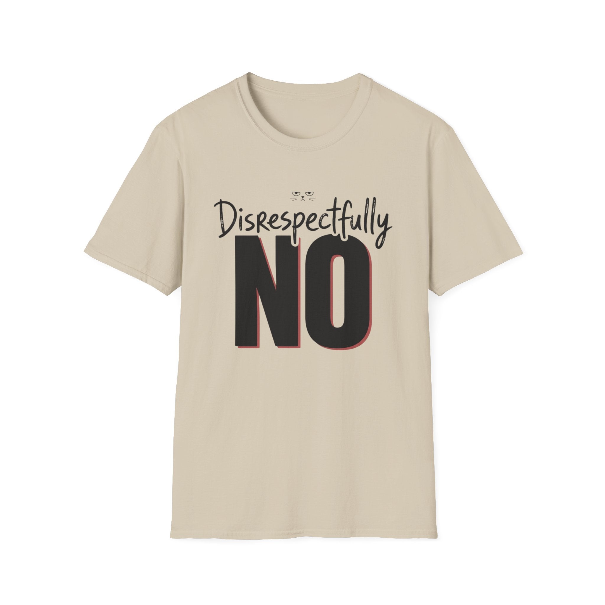 Disrespectfully No Cat T-Shirt
