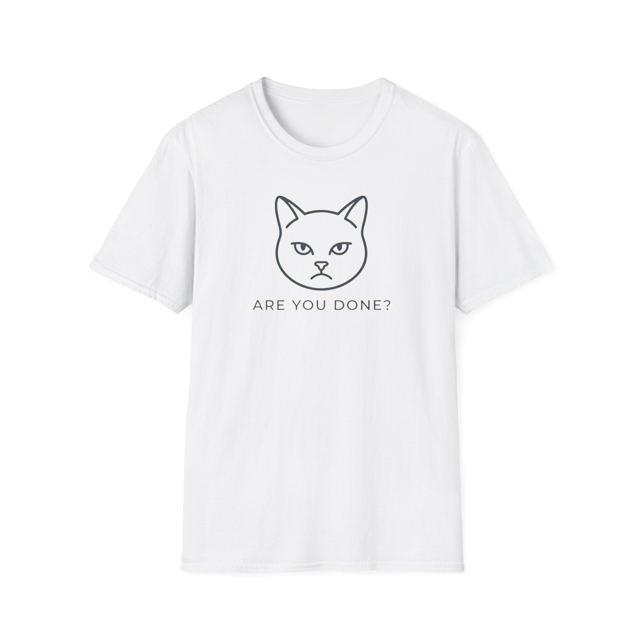 Are You Done Cat T-Shirt