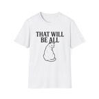That Will Be All Cat T-Shirt