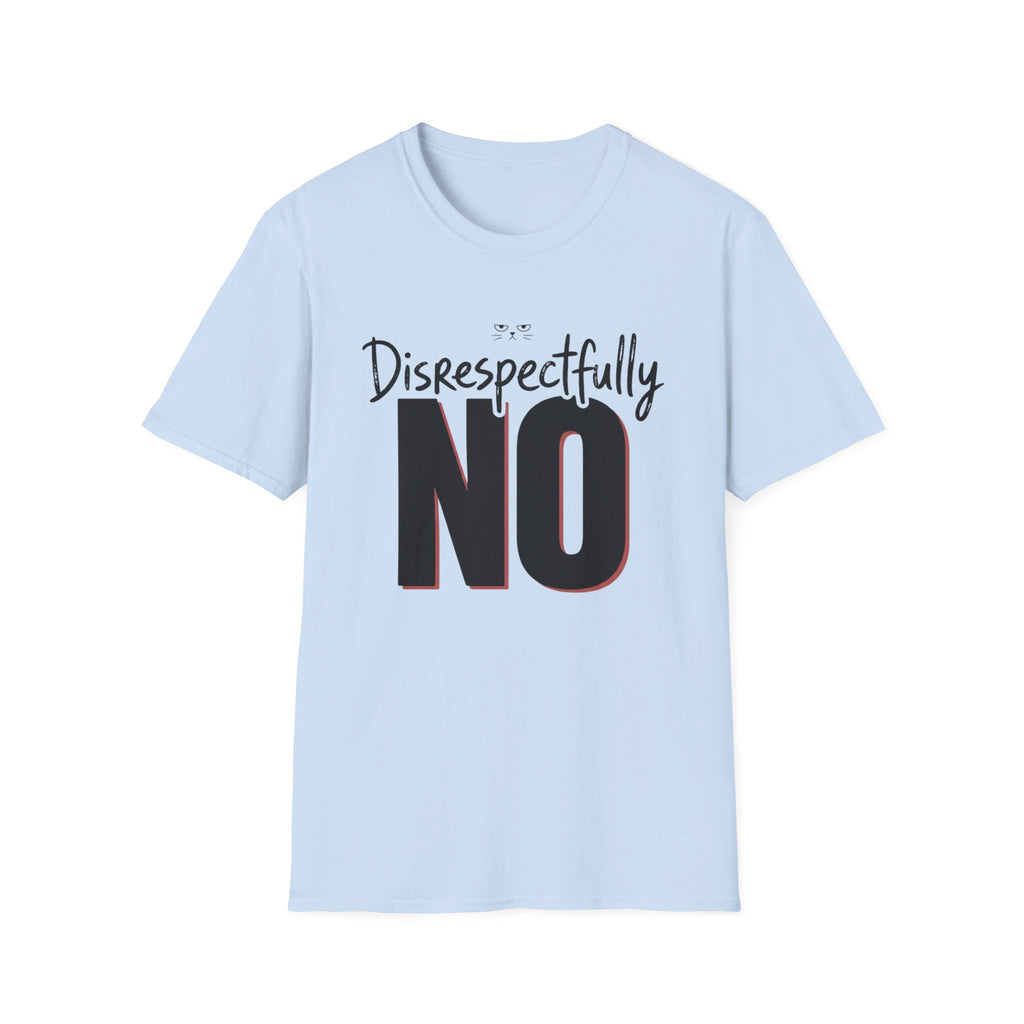 Disrespectfully No Cat T-Shirt