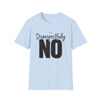 Disrespectfully No Cat T-Shirt