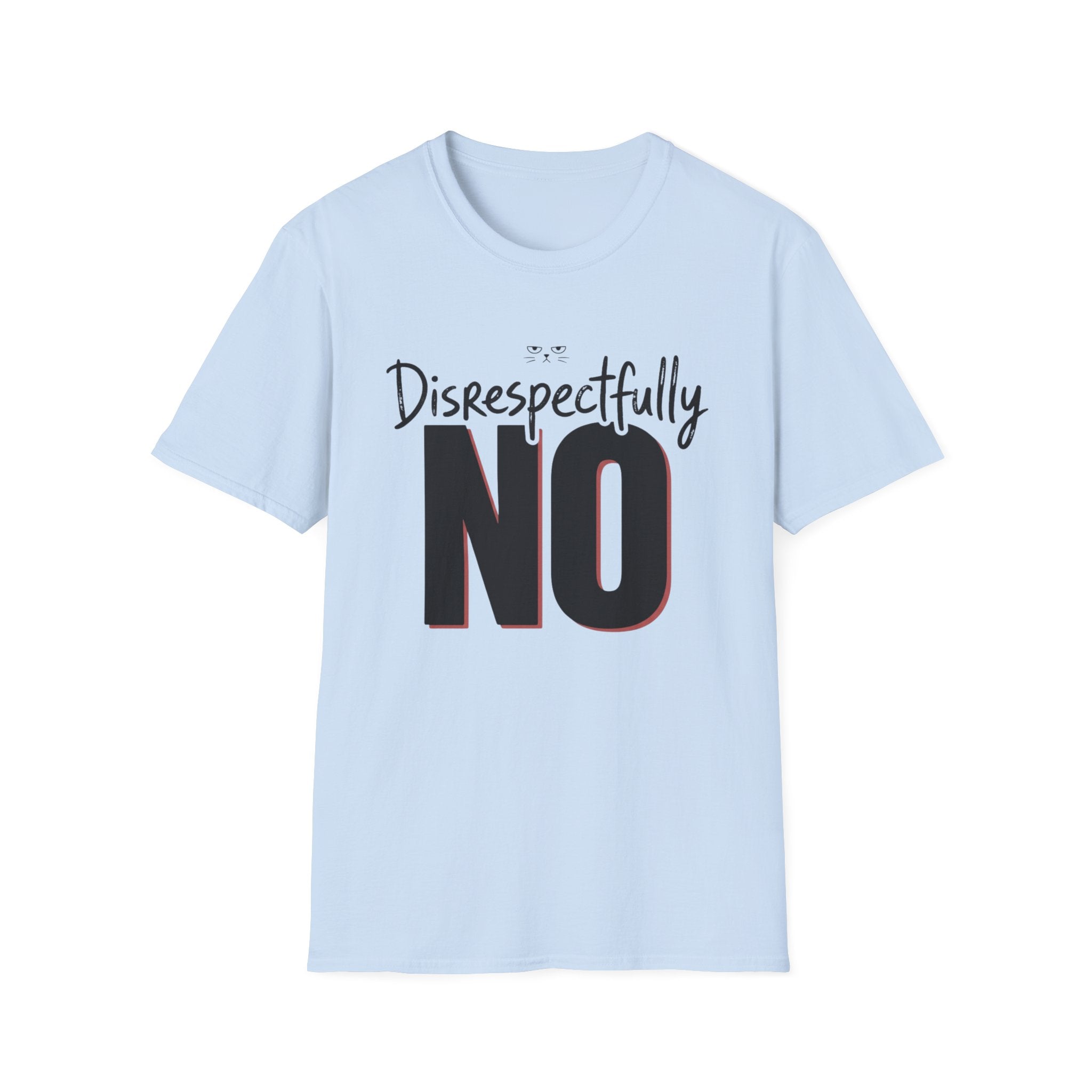 Disrespectfully No Cat T-Shirt