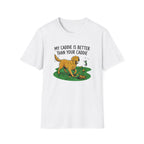 My Caddie Is Better Dog T-Shirt