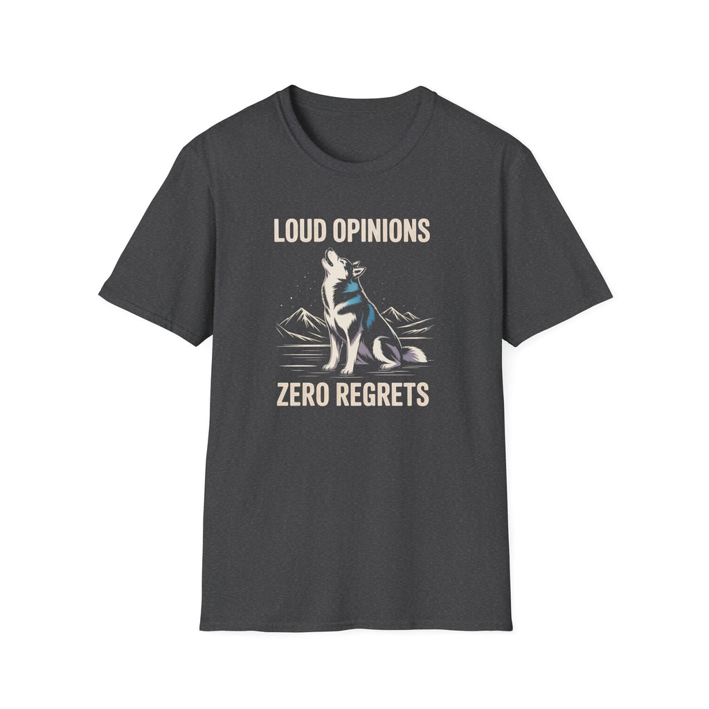 Loud Opinions Husky Dog T-Shirt