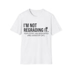 I'm Not Regrading It Cat T-Shirt