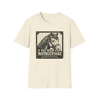 If You Need Instructions Horse T-Shirt