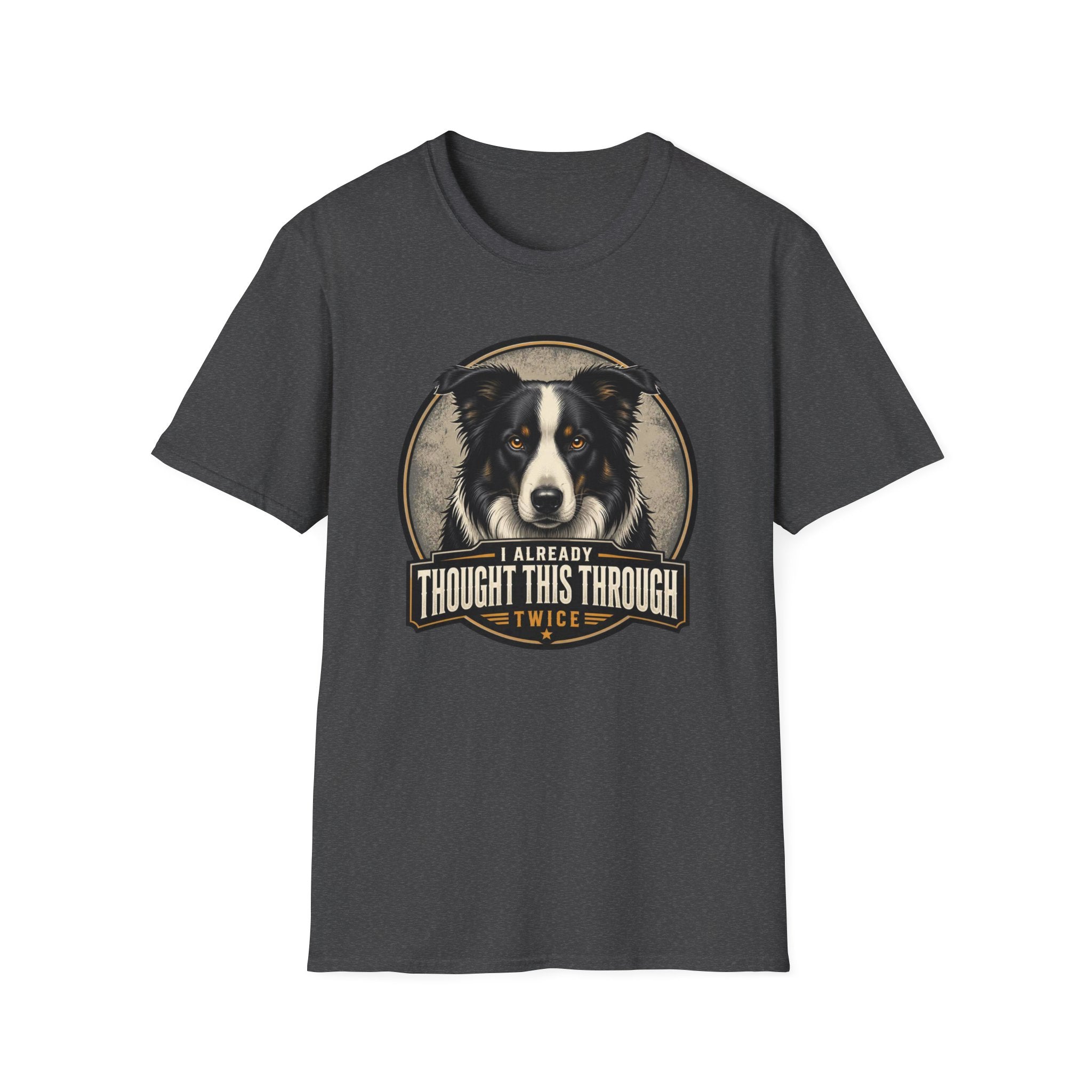 Thought This Through Border Collie Dog T-Shirt