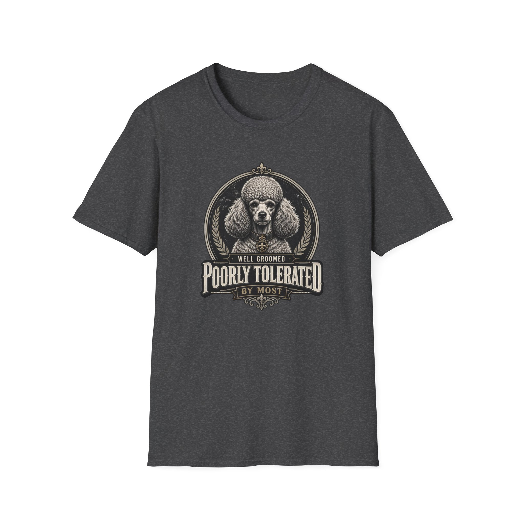 Poorly Tolerated Poodle Dog T-Shirt