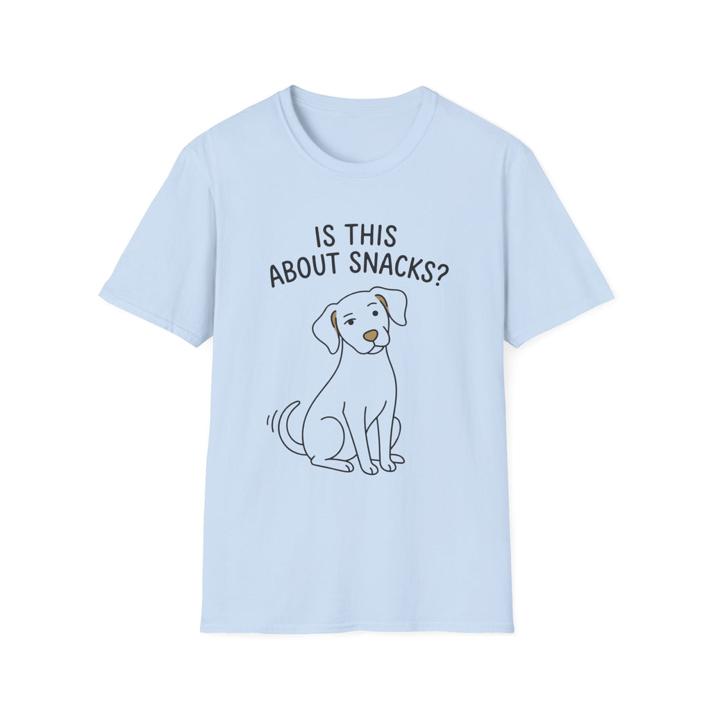 Is This About Snacks Dog T-Shirt