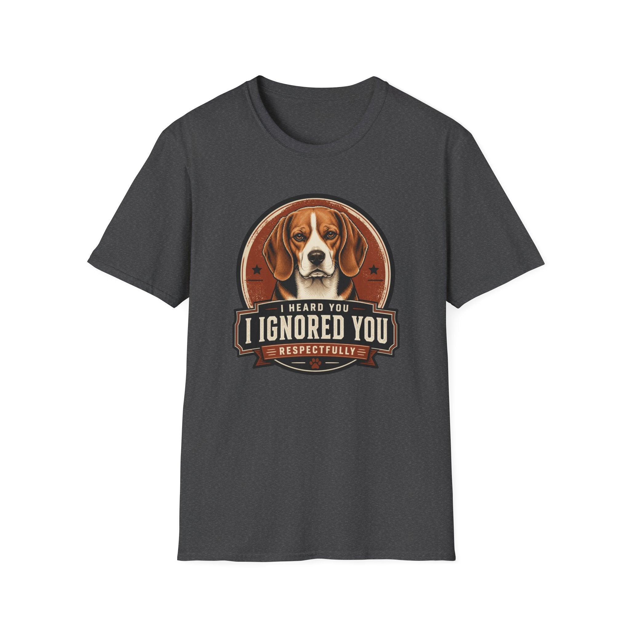 I Heard You Beagle Dog T-Shirt