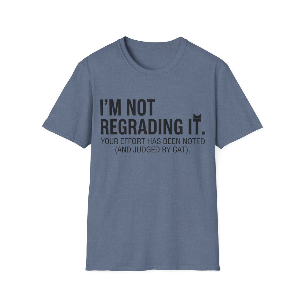 I'm Not Regrading It Cat T-Shirt