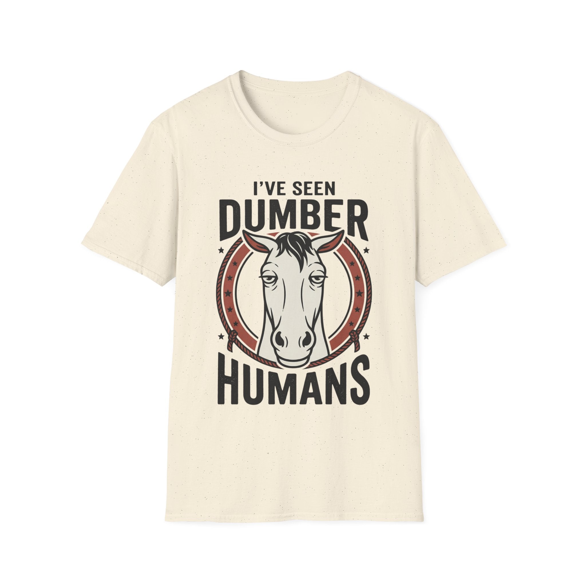 I've Seen Dumber Humans Horse T-Shirt