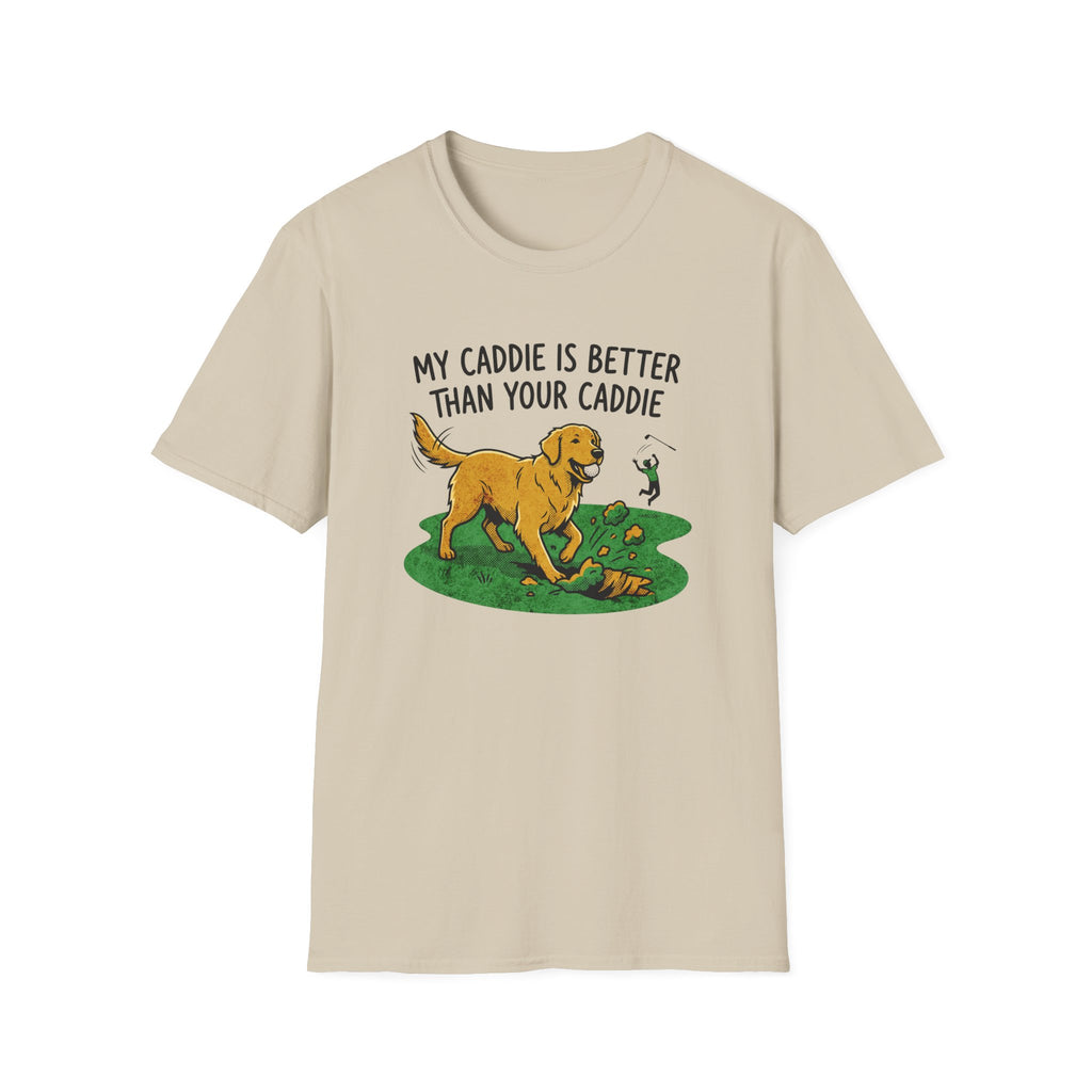 My Caddie Is Better Dog T-Shirt
