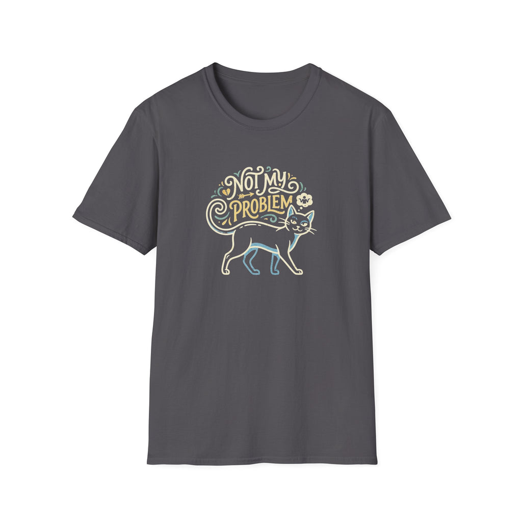 Not My Problem Dark Cat T-Shirt