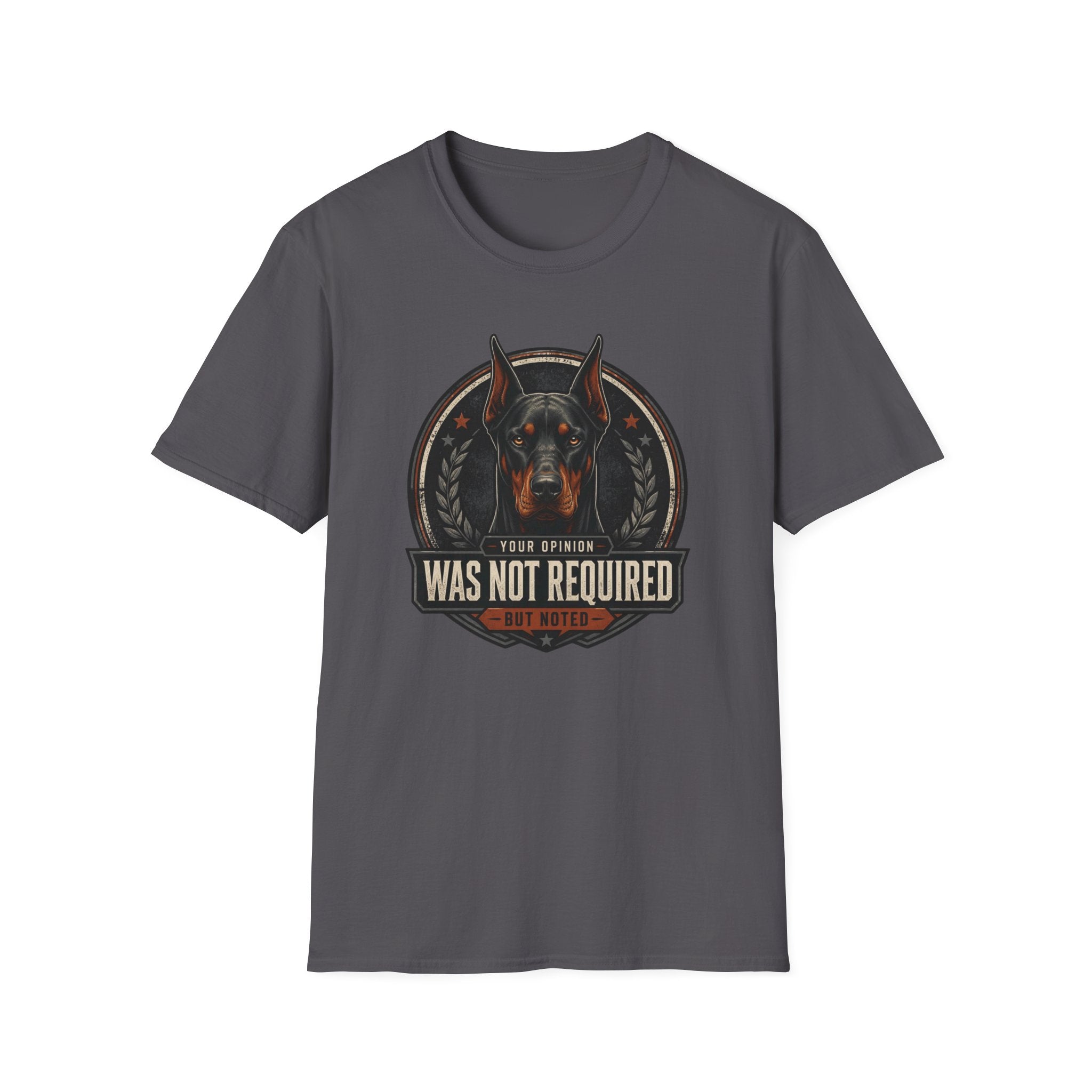 Your Opinion Doberman Dog T-Shirt