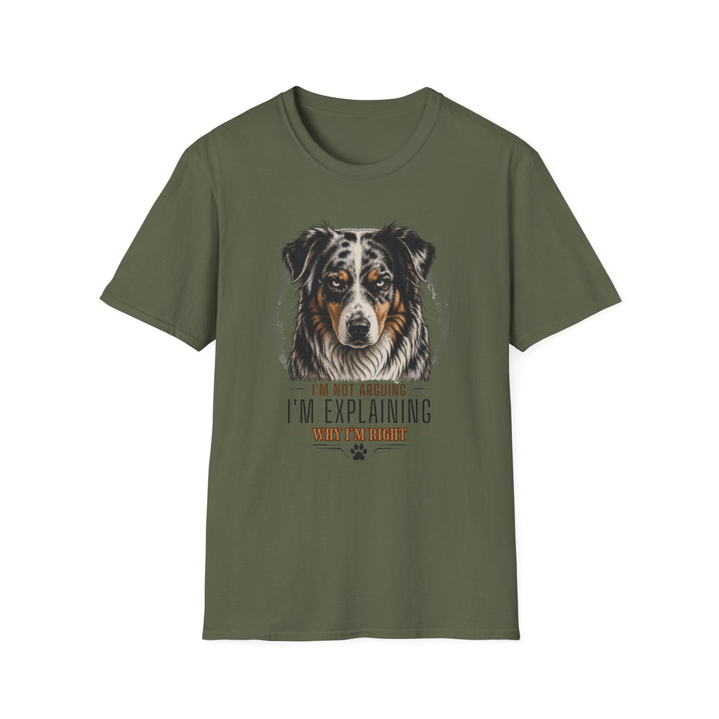 I'm Not Arguing Australian Shepherd Dog T-Shirt