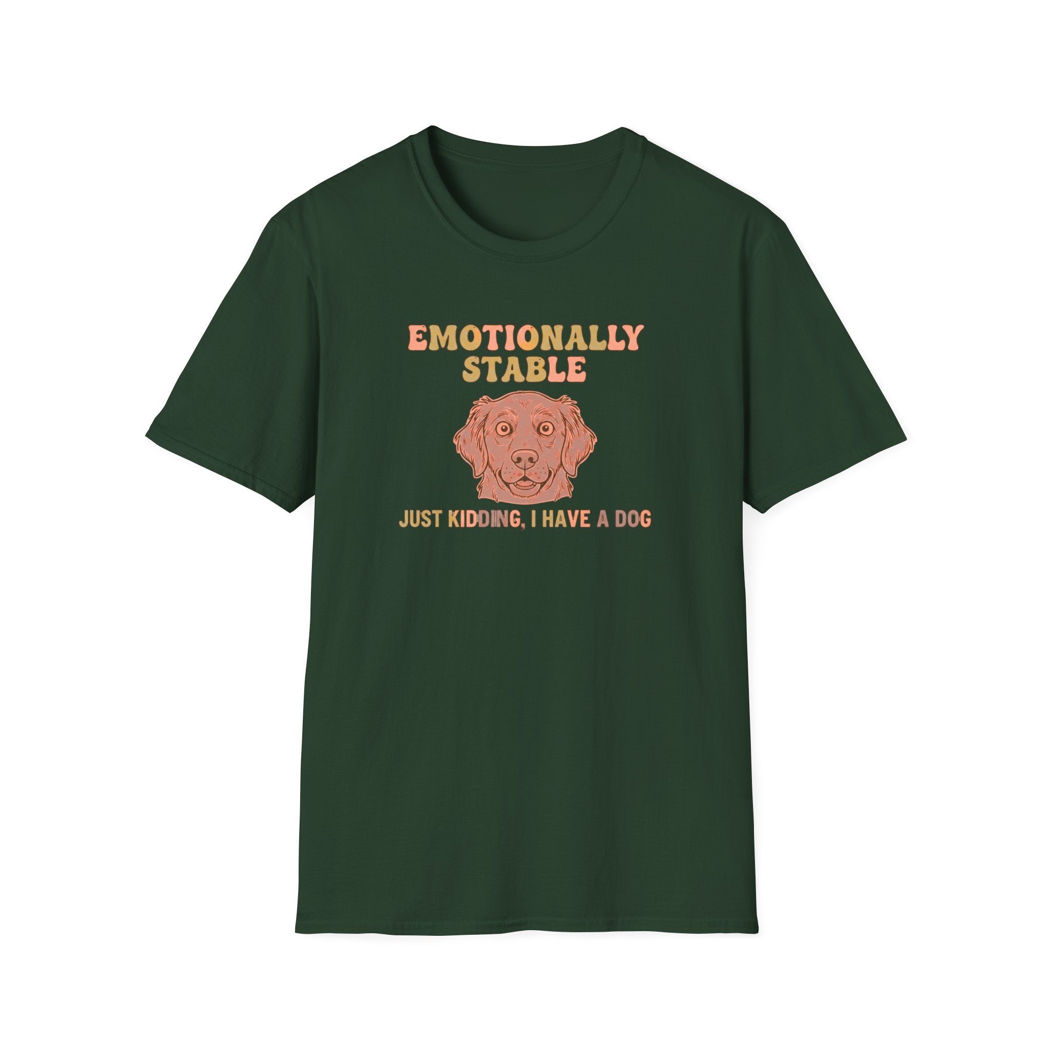 Emotionally Stable Dog T-Shirt