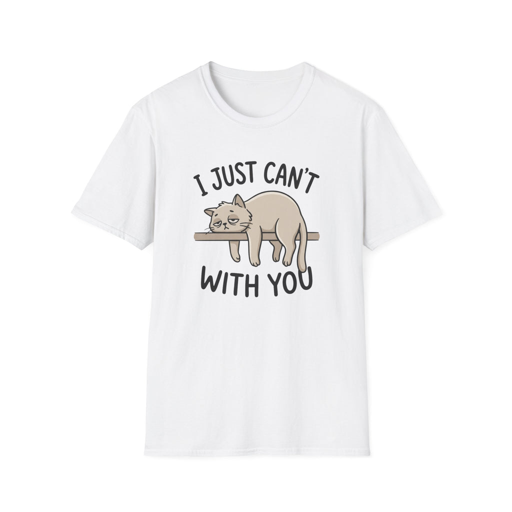 I Just Can't With You Cat T-Shirt
