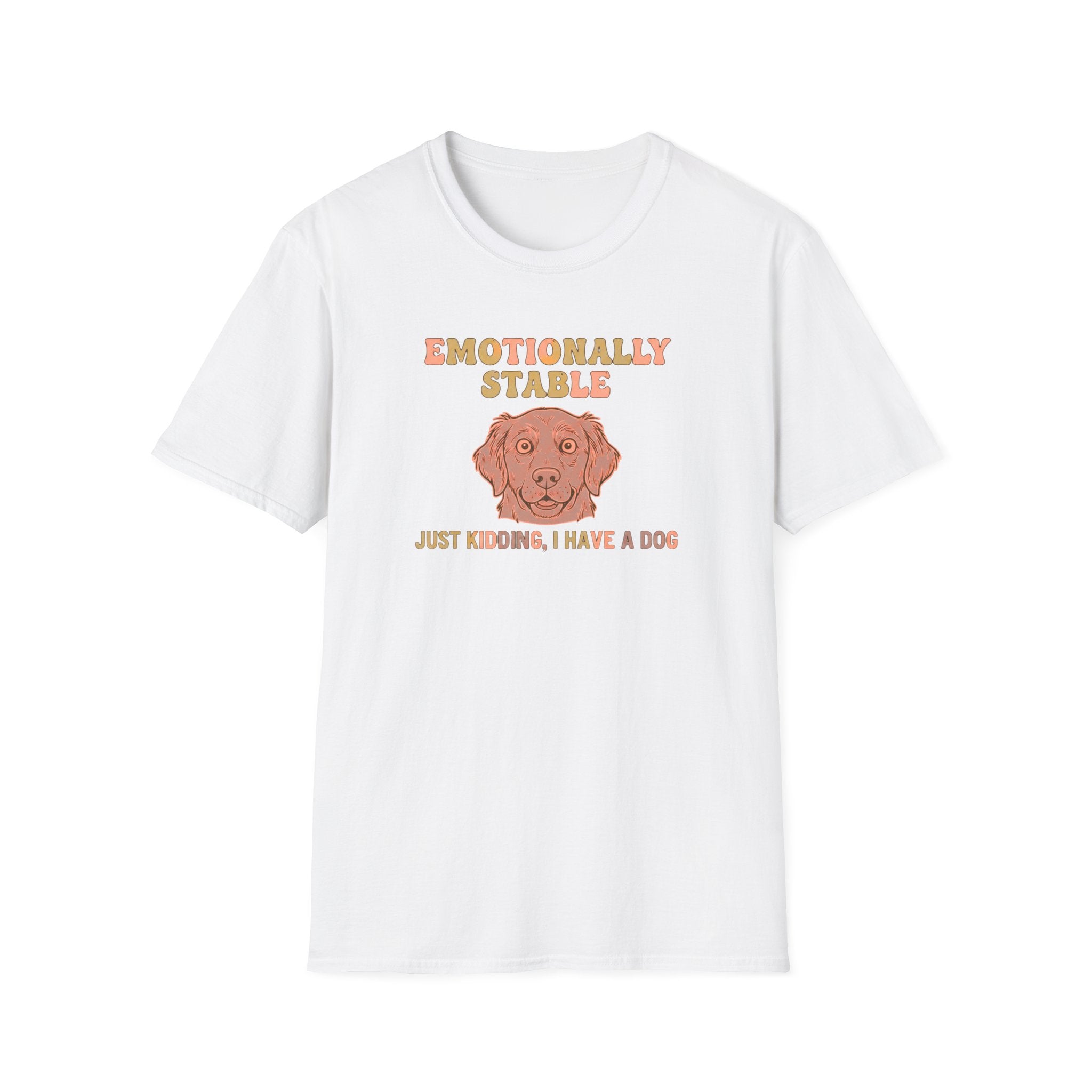 Emotionally Stable Dog T-Shirt