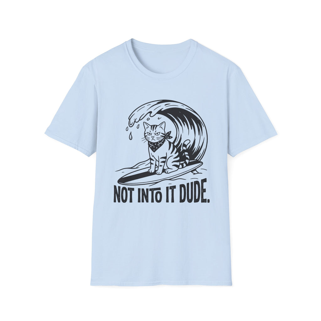 Not Into It Dude Cat T-Shirt