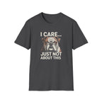 I Care Just Not About This English Bulldog Dark T-Shirt