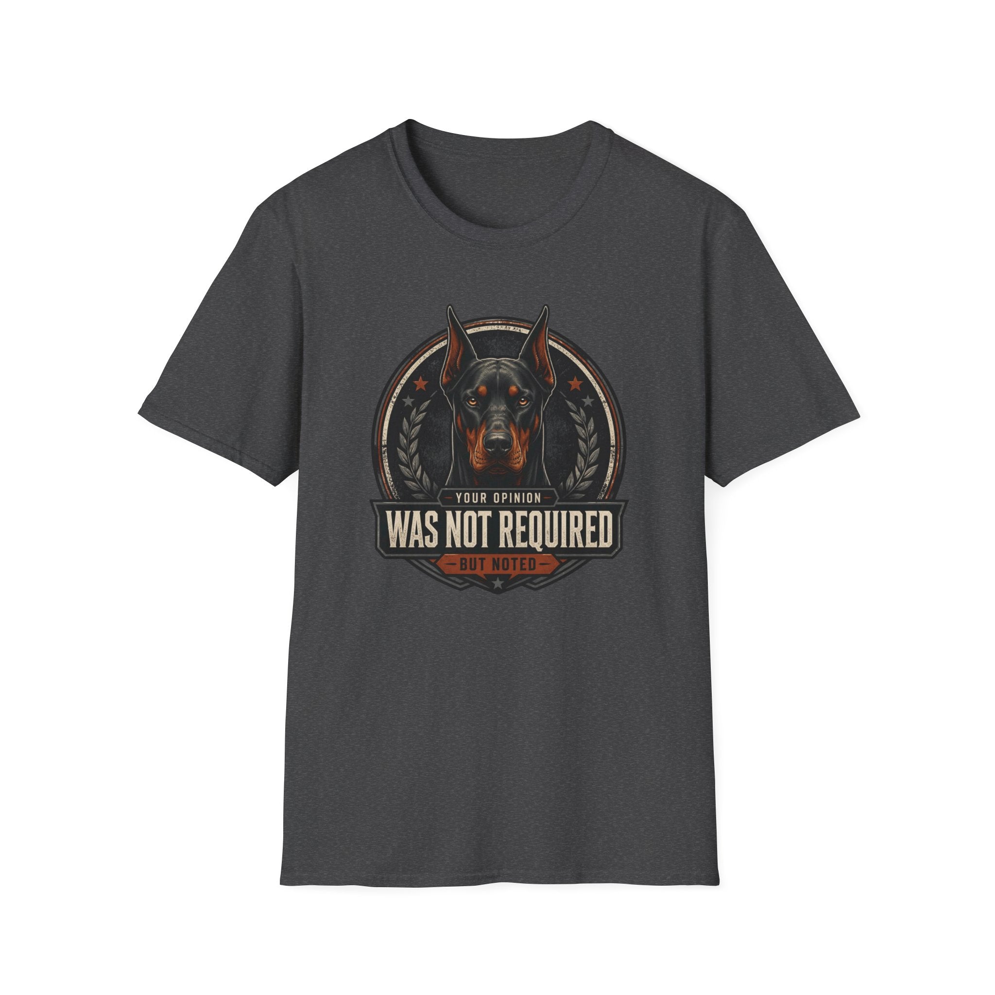 Your Opinion Doberman Dog T-Shirt
