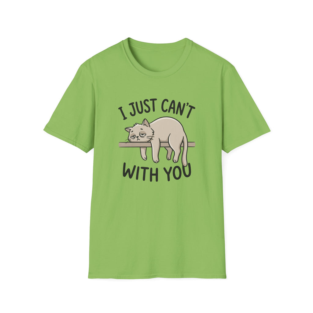 I Just Can't With You Cat T-Shirt