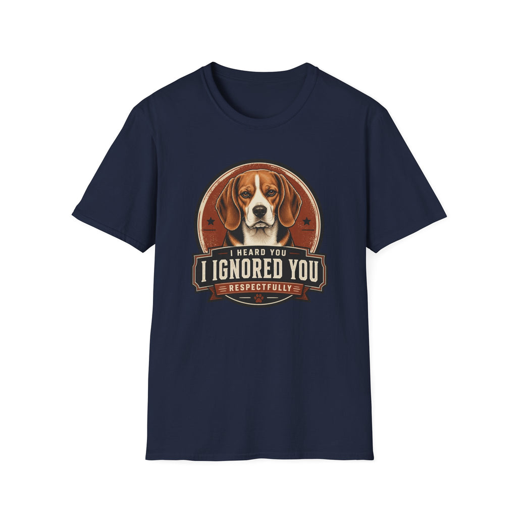 I Heard You Beagle Dog T-Shirt