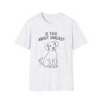 Is This About Snacks Dog T-Shirt