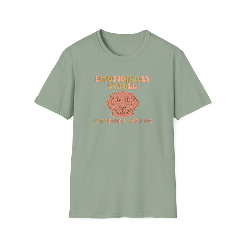 Emotionally Stable Dog T-Shirt
