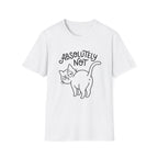 Absolutely Not Cat T-Shirt