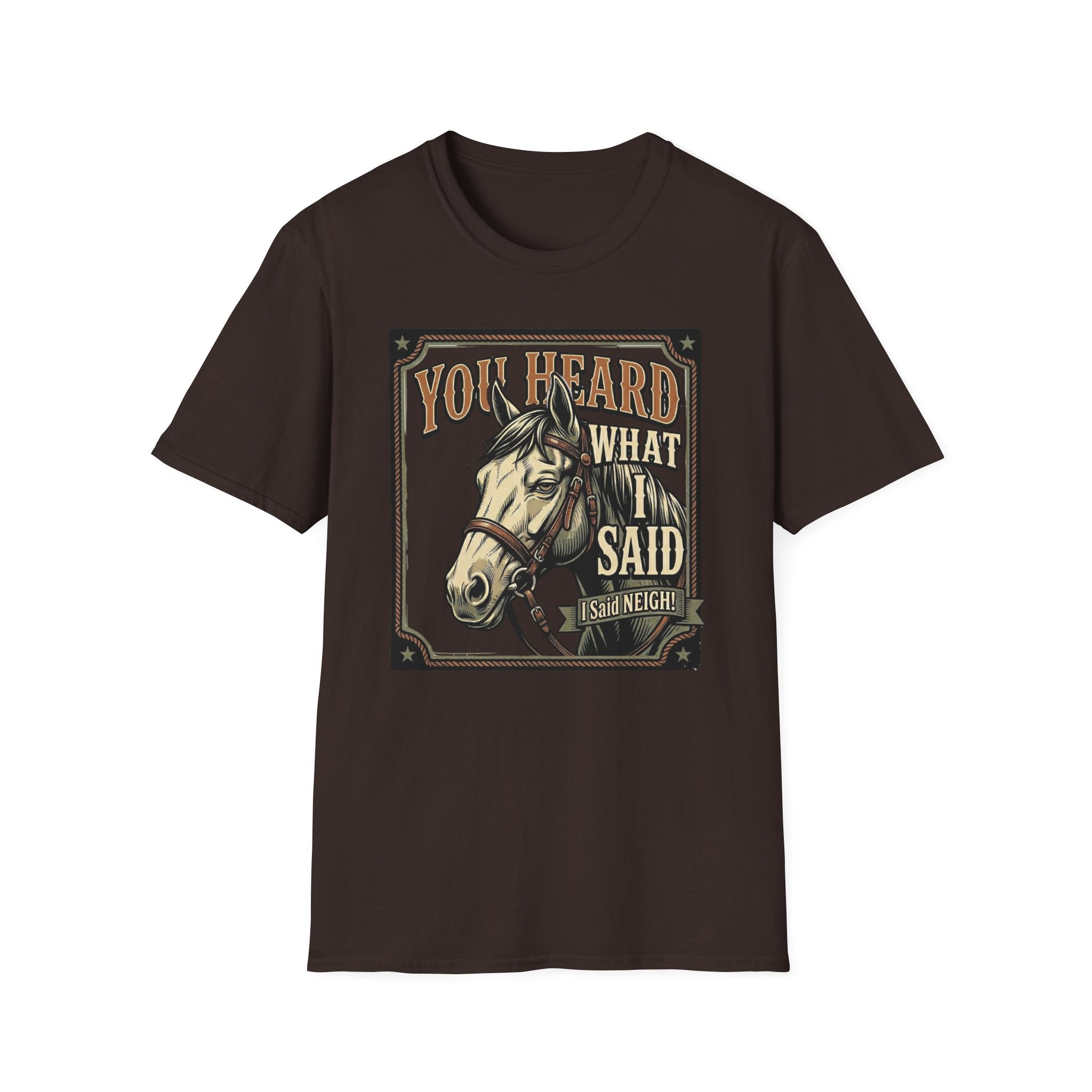 You Heard What I Said Horse T-Shirt