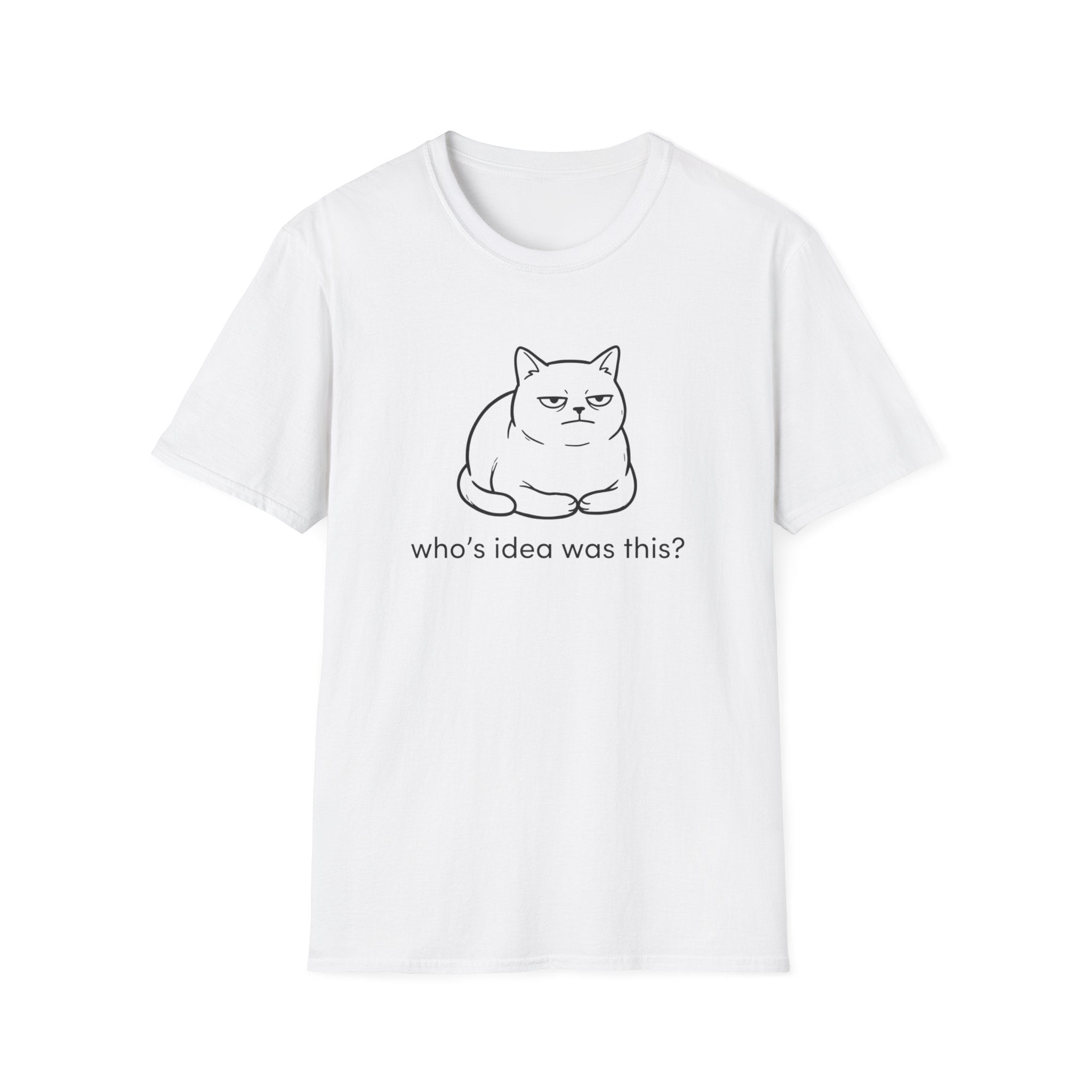 Who's Idea Was This Cat T-Shirt