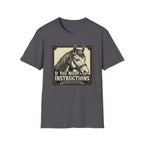 If You Need Instructions Horse T-Shirt