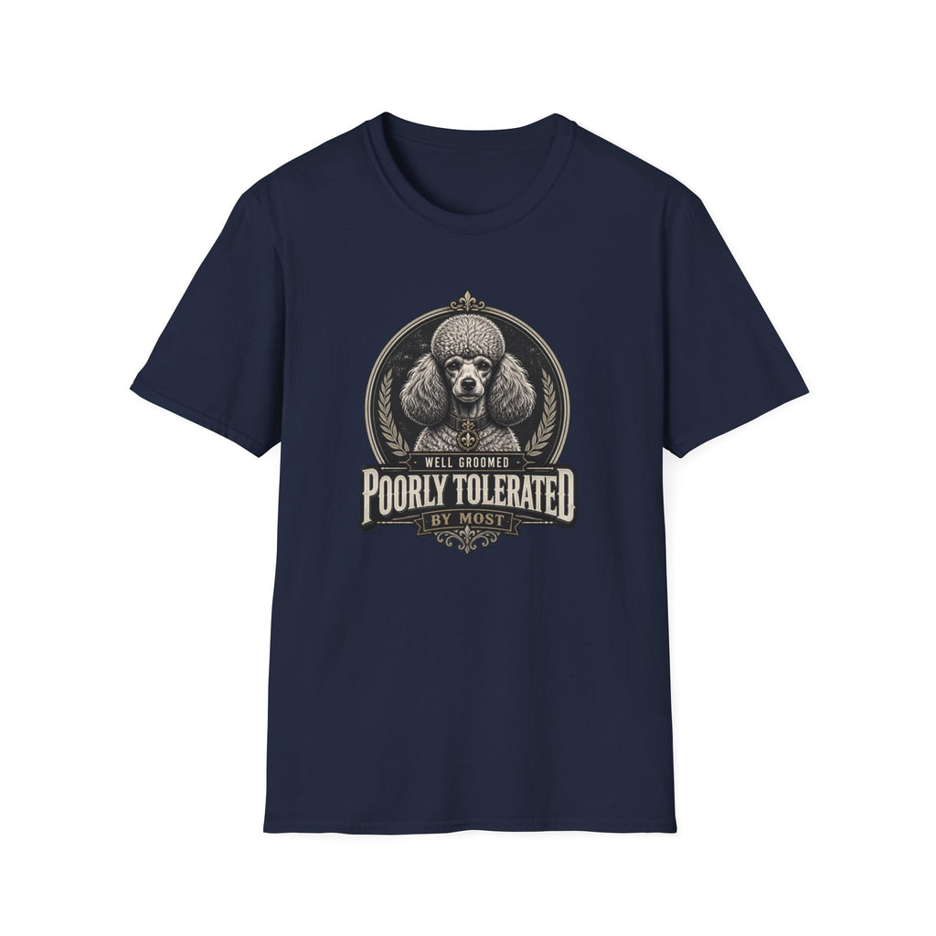 Poorly Tolerated Poodle Dog T-Shirt