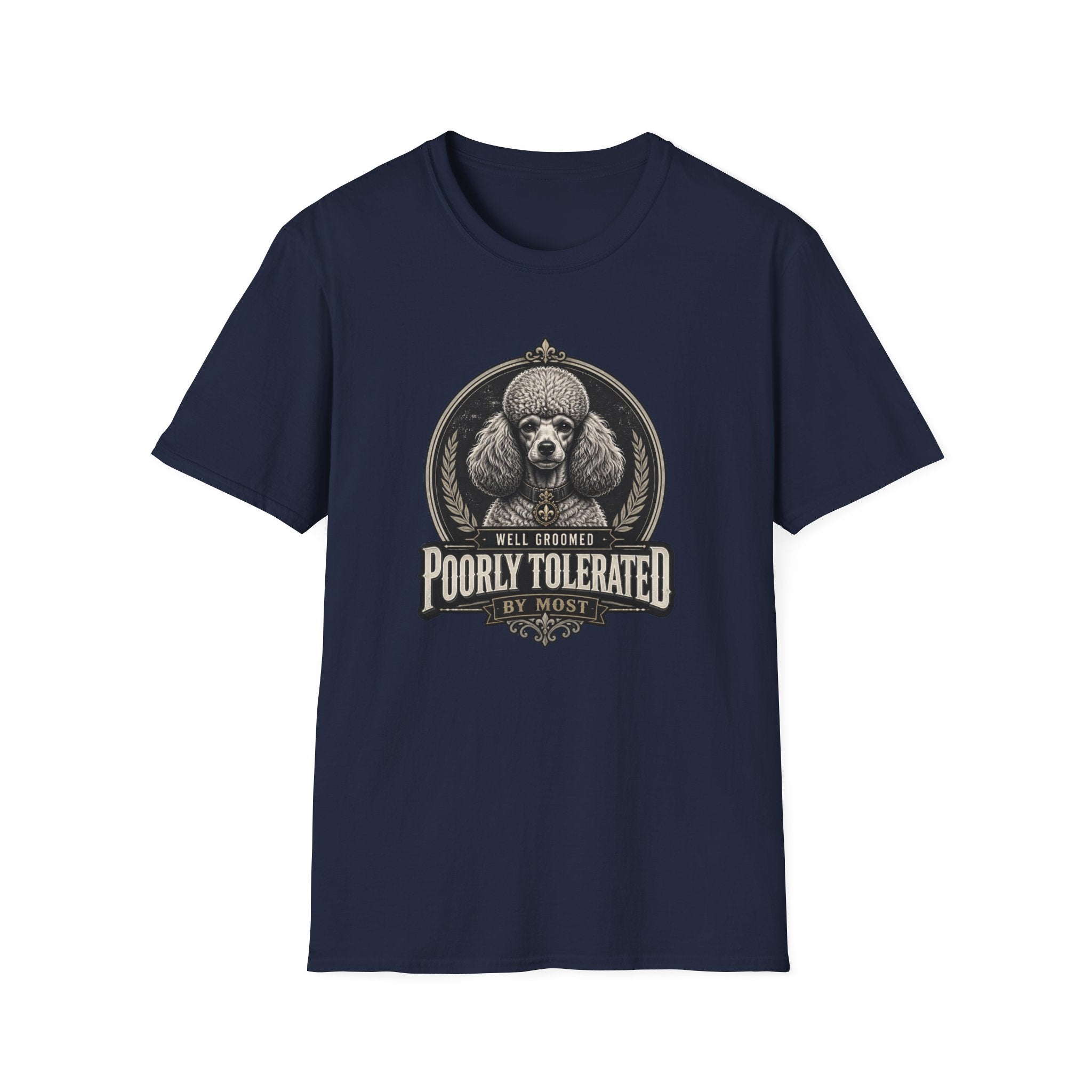 Poorly Tolerated Poodle Dog T-Shirt