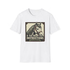 If You Need Instructions Horse T-Shirt