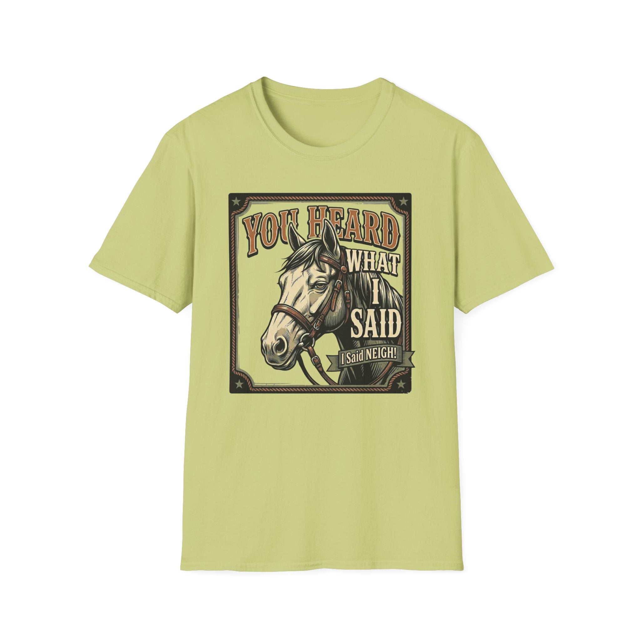 You Heard What I Said Horse T-Shirt