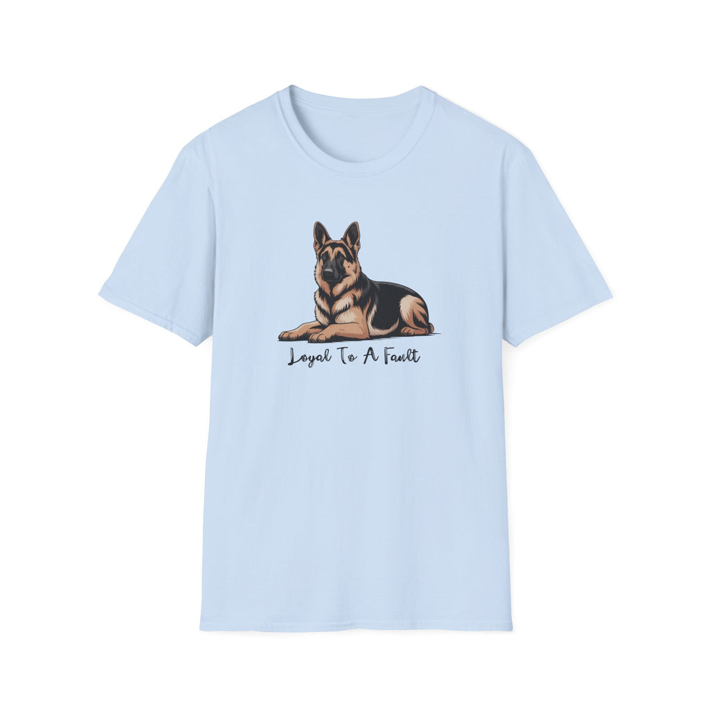 Loyal To A Fault German Shepherd Dog T-Shirt