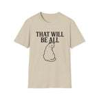 That Will Be All Cat T-Shirt